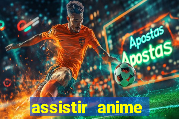 assistir anime online dublado